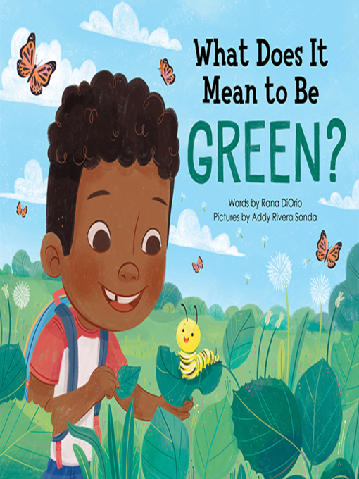 Title details for What Does It Mean to Be Green? by Rana DiOrio - Wait list